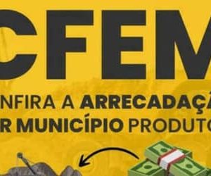 CFEM: estados e municípios produtores minerários partilham mais de R$ 547 milhões, em novembro