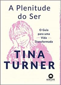 A plenitude do ser Tina Turner